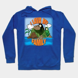 I Lava My Family Hoodie